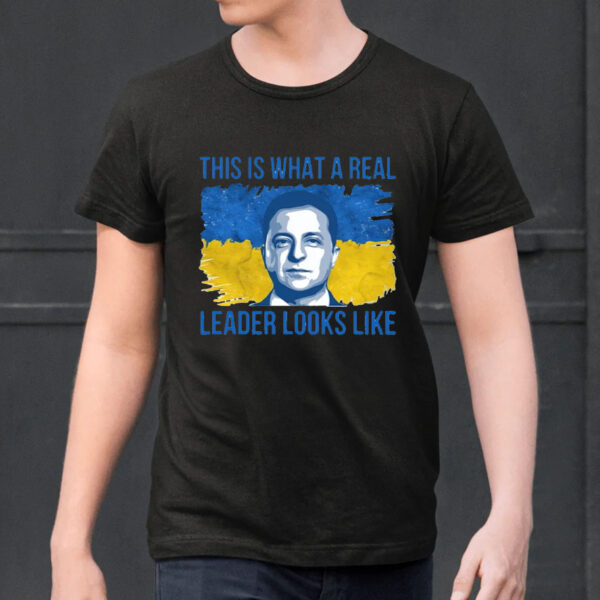 This What A Real Leader Look Like Ukrainian Solidarity T-Shirt1