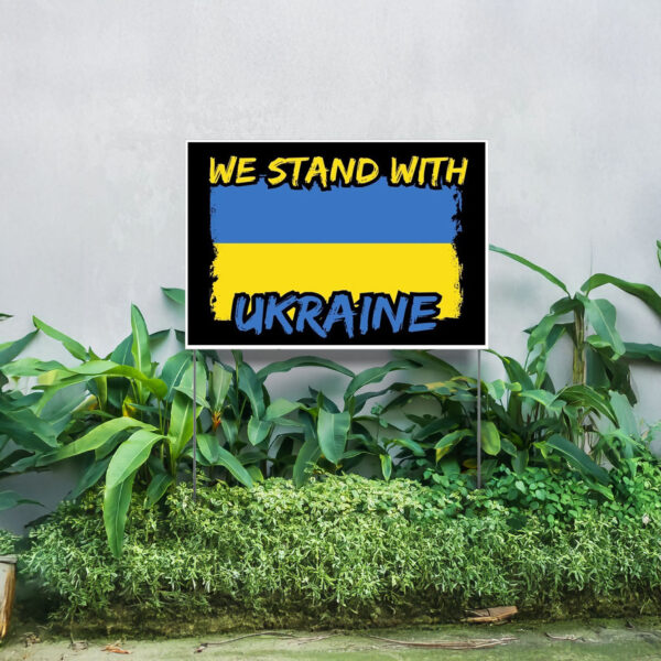 We Stand With Ukraine - Support Ukraine Yard Sign2