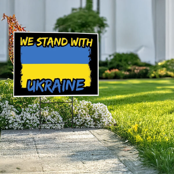 We Stand With Ukraine - Support Ukraine Yard Sign4