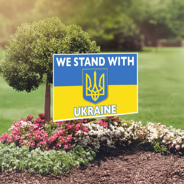 We Stand With Ukraine - Ukraine Flag Yard Sign