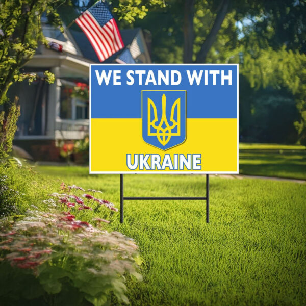 We Stand With Ukraine - Ukraine Flag Yard Sign1