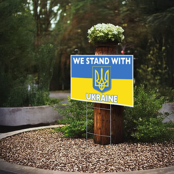 We Stand With Ukraine - Ukraine Flag Yard Sign2