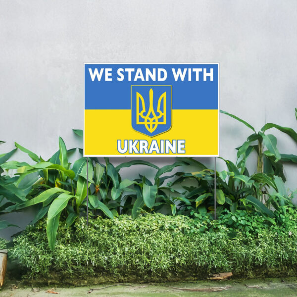 We Stand With Ukraine - Ukraine Flag Yard Sign4